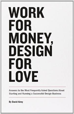 Work for Money, Design for Love