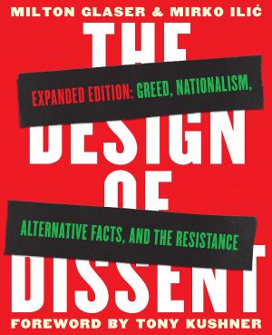 The Design of Dissent, Expanded Edition: Greed, Nationalism, Alternative Facts, and the Resistance
