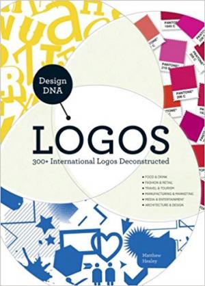 Design DNA - Logos: 300+ International Logos Deconstructed